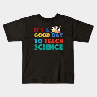 It's A Good Day To Teach Science earth day 2024 gift april 22 Cute Teacher  Lover Kids T-Shirt